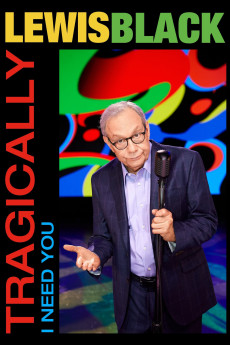 Lewis Black: Tragically, I Need You (2023) download